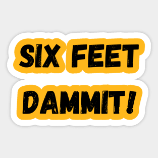 Six Feet Back! Sticker